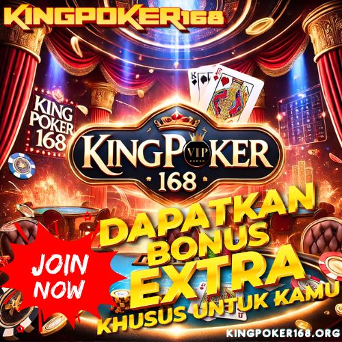 KINGPOKER168: Situs Poker Online Terbaik dengan Peluang Menang Besar